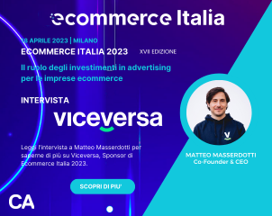 Il ruolo degli investimenti in advertising per le imprese ecommerce, intervista a Viceversa