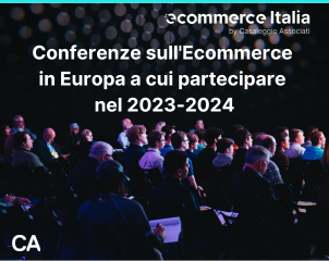 Conferenze sull’Ecommerce in Europa a cui partecipare nel 2023-2024