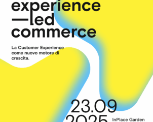 Experience‑Led Commerce: ripensare la customer experience per crescere in modo sostenibile